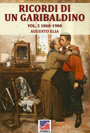 Cover of the book Ricordi di un garibaldino dal 1847-48 al 1900 vol. 2 by Helmuth Karl Bernhard Graf von Moltke