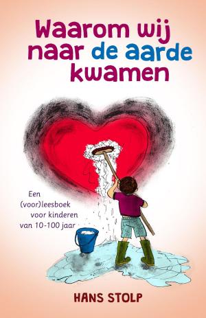 Cover of the book Waarom wij naar de aarde kwamen by Marijke van den Elsen