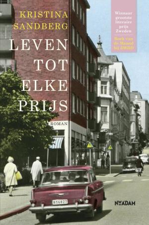 Cover of the book Leven tot elke prijs by Thomas Verbogt