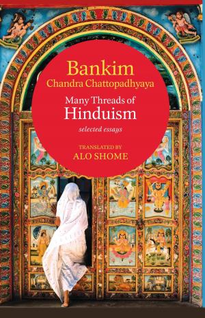 Cover of the book Many Threads of Hinduism: Selected Essays by Indu Muralidharan