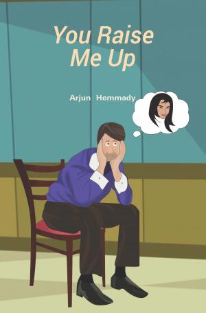 Cover of the book You Raise Me Up by Ketan Kalantri & Her