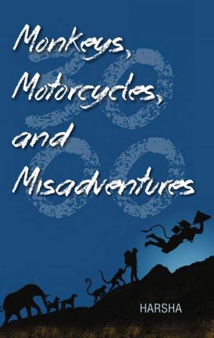 Cover of the book Monkeys, Motorcycles, and Misadventures by Raman Kalia
