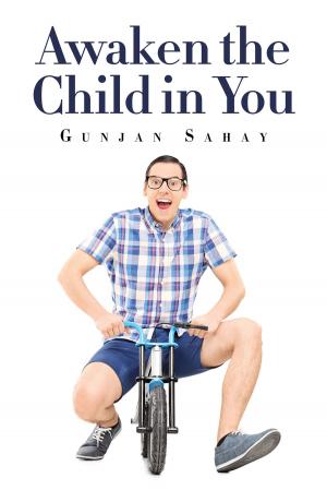Cover of the book Awaken the Child in You by Gordon Greenidge Godwin