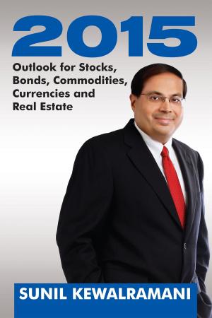 Cover of the book 2015: Outlook for Stocks, Bonds, Commodities, Currencies and Real Estate by Dr. Arun Kumar Suri