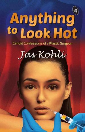 Cover of the book Anything to Look Hot by PC Balasubramaniyam