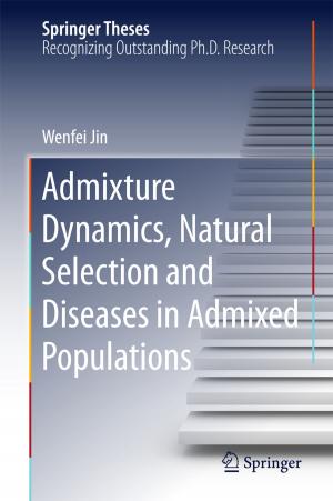 Cover of the book Admixture Dynamics, Natural Selection and Diseases in Admixed Populations by J. Agassi