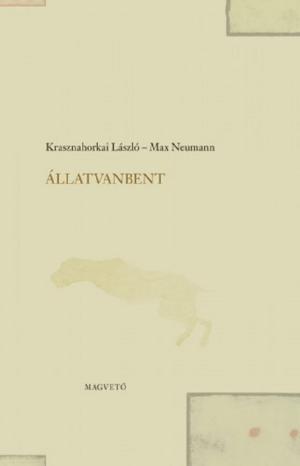 Cover of the book ÁllatVanBent by Krasznahorkai László