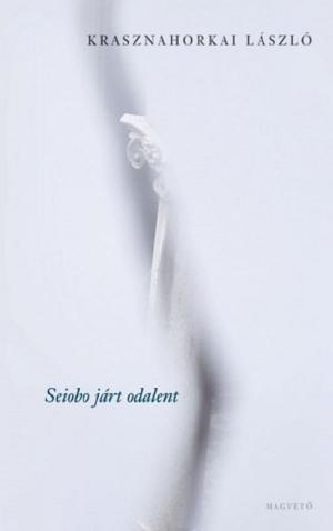 Cover of the book Seiobo járt odalent by Dragomán György