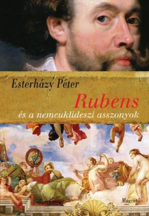Cover of the book Rubens és a nemeuklideszi asszonyok by Grecsó Krisztián