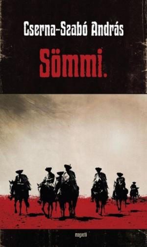 Cover of the book Sömmi. by Grecsó Krisztián