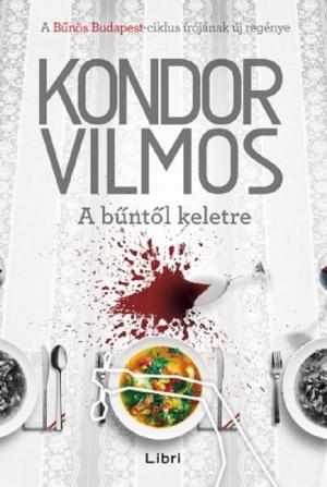 Cover of the book A bűntől keletre by Kondor Vilmos