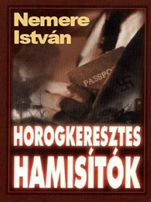 Cover of the book Horogkeresztes hamisítók by Bakcsi György