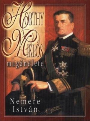 Cover of the book Horthy Miklós magánélete by Nemere István