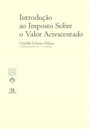 Cover of the book Introdução ao Imposto Sobre o Valor Acrescentado (N.º 1 da Colecção) - 6.ª Edição by Instituto de Direito Público
