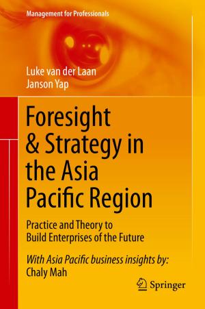 Cover of the book Foresight & Strategy in the Asia Pacific Region by Tapobrata Sanyal