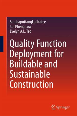Cover of the book Quality Function Deployment for Buildable and Sustainable Construction by Robin Kalfat, John Wilson, Graeme Burnett, M. Javad Hashemi, Riadh Al-Mahaidi