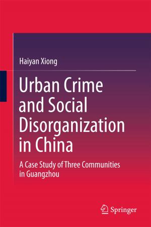 Cover of the book Urban Crime and Social Disorganization in China by Ming Yang, Hao Ni