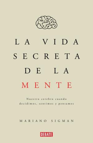 Cover of the book La vida secreta de la mente by Cristina Fernández de Kirchner