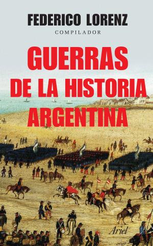 Cover of the book Guerras de la historia Argentina by Gustavo Biosca, Rafa Millán
