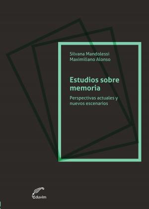 Cover of the book Estudios sobre la memoria by Ana Claudia Ziraldo, Margarita Mariana Falco, Marisel Somale, Marta Susana Ancarani, Susana Tarducci