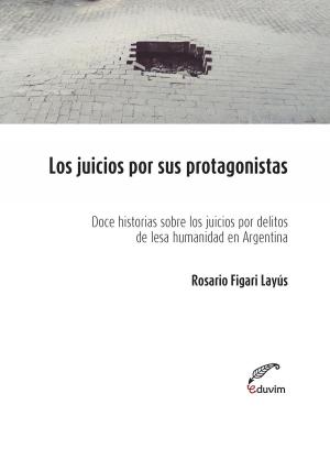 Cover of the book Los juicios por sus protagonistas by Lucía Riveros, Gustavo  Luque
