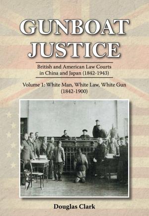 Cover of the book Gunboat Justice Volume 1 by Kirwan Ward, Graham Earnshaw