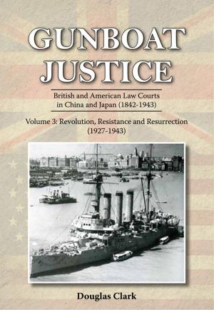 Cover of the book Gunboat Justice Volume 3 by John Darwin van Fleet
