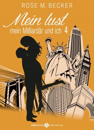 Book cover of Meine Lust, mein Milliardär und ich - 4