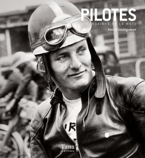 Cover of the book Pilotes légendaires de la Moto by Sylvie BRUNET