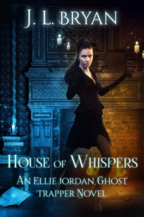 Cover of the book House of Whispers by J. L. Bryan, jlbryanbooks.com