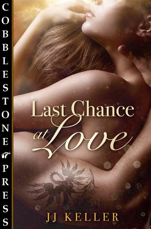 Cover of the book Last Chance at Love by jj Keller, Cobblestone Press