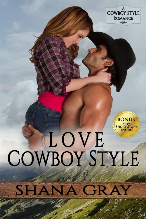 Cover of the book Love Cowboy Style by Shana Gray, Shana Gray