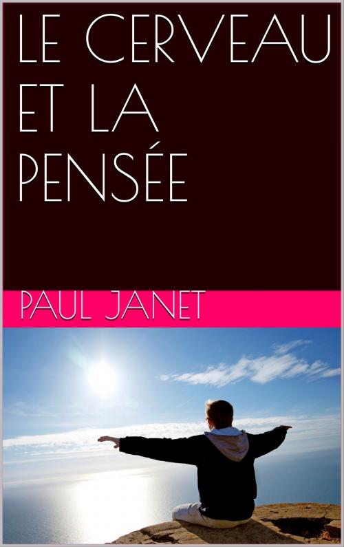 Cover of the book LE CERVEAU ET LA PENSÉE by Paul JANET, NA