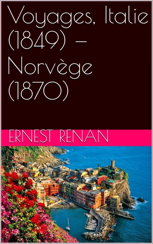 Cover of the book Voyages, Italie (1849) — Norvège (1870) by Ernest RENAN, NA