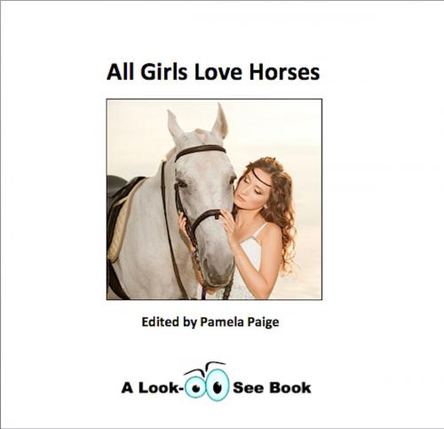 Cover of the book All Girls Love Horses by Pamela Paige, Absolutely Amazing Ebooks
