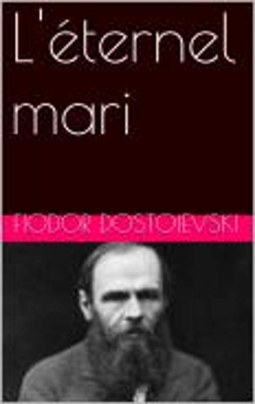 Cover of the book L'éternel mari by Fiodor Dostoievski, pb