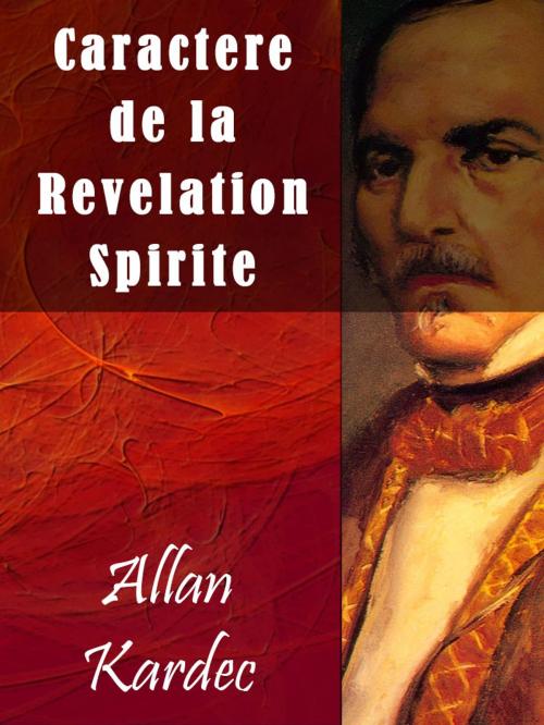 Cover of the book Caractere de la Revelation Spirite by Allan Kardec, AUTCH Editora