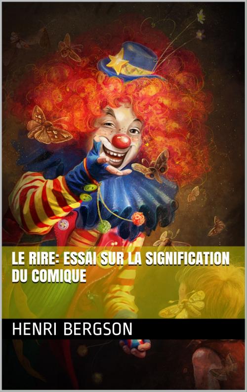 Cover of the book Le Rire: Essai sur la signification du comique by Henri Bergson, NA