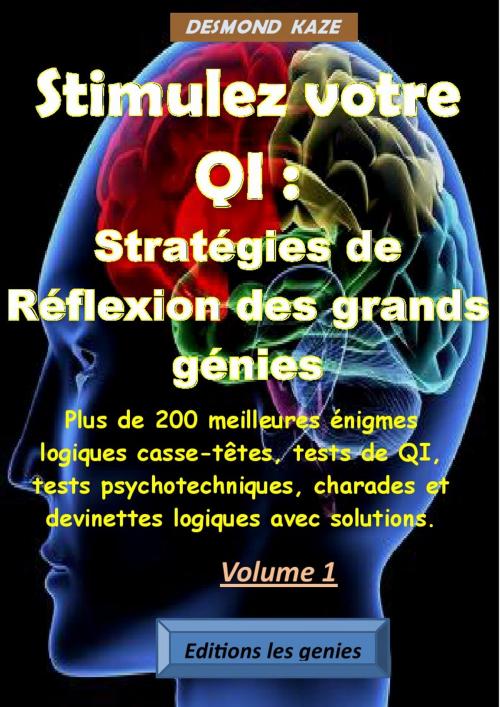 Cover of the book Stimulez votre QI ׃Stratégies de réflexion des grands génies. by Desmond  Kaze, édition les génies