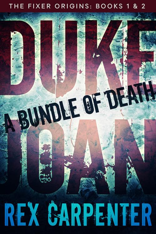 Cover of the book Duke & Joan: A Bundle of Death by Rex Carpenter, Rex Carpenter