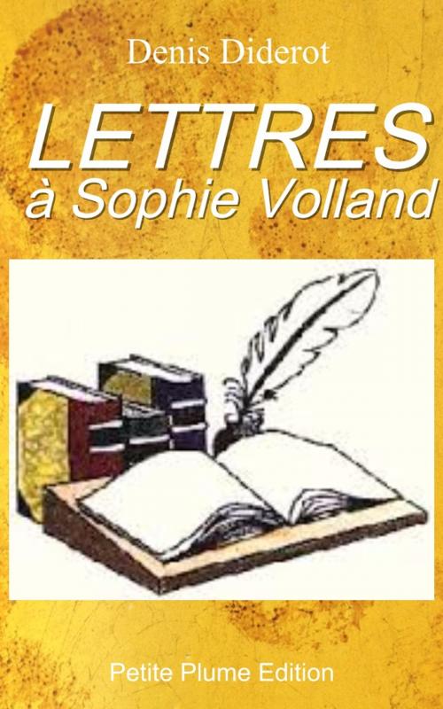 Cover of the book Lettres à Sophie Volland by Denis Diderot, Petite Plume Edition