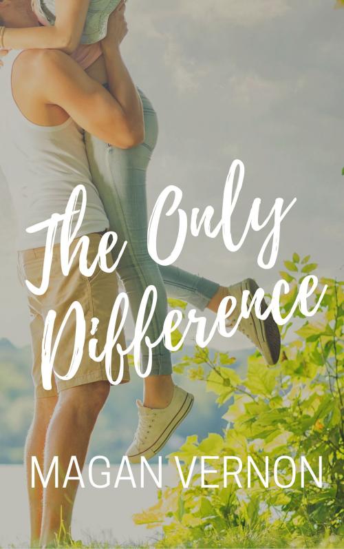 Cover of the book The Only Difference by Magan Vernon, Beautifully Broken Books