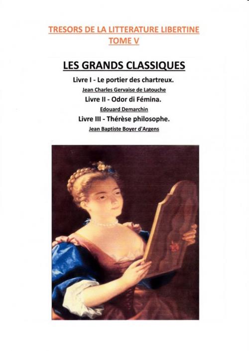 Cover of the book TRESORS DE LA LITTERATURE LIBERTINE TOME V by DE LATOUCHE-DEMARCHIN-BOYER D'ARGENS, GV