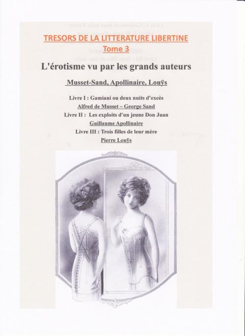 Cover of the book L'EROTISME VU PAR LES GRANDS AUTEURS by ALFRED DE MUSSET-GEORGES SAND, GUILLAUME APOLLINAIRE, PIERRE LOUIS, GV