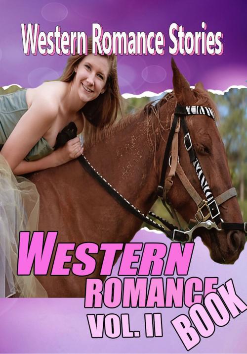 Cover of the book THE WESTERN ROMANCE BOOK VOL. II by JACKSON GREGORY, FRANK H. SPEARMAN, G. W. OGDEN, Combo Press