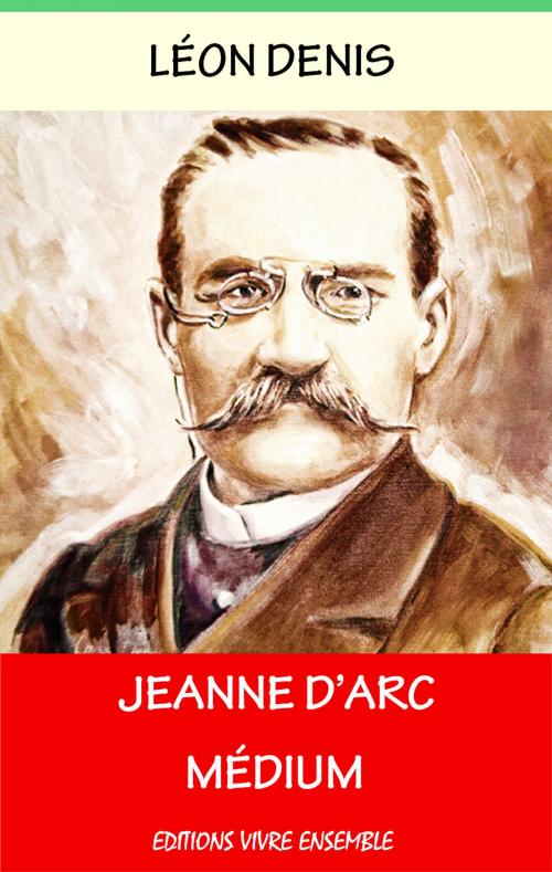 Cover of the book Jeanne d'Arc Médium by Léon Denis, Editions Vivre Ensemble