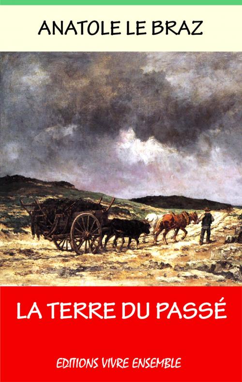 Cover of the book La Terre du Passé by Anatole Le Braz, Editions Vivre Ensemble