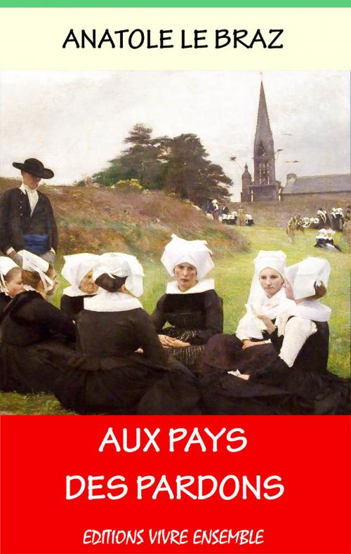 Cover of the book Au Pays des Pardons by Anatole Le Braz, Editions Vivre Ensemble