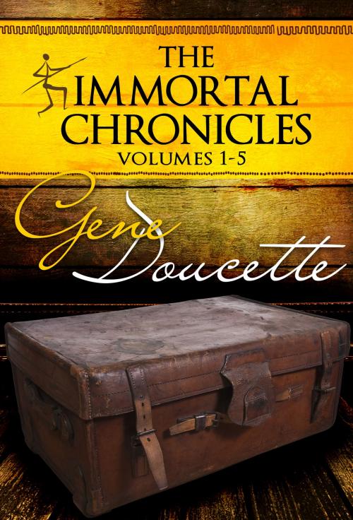 Cover of the book The Immortal Chronicles, Vol 1 - 5 by Gene Doucette, Gene Doucette