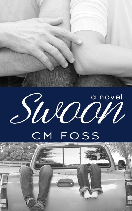 Cover of the book Swoon by CM Foss, CM Foss
